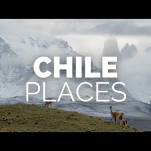 10 Best Places to Visit in Chile - Travel Video