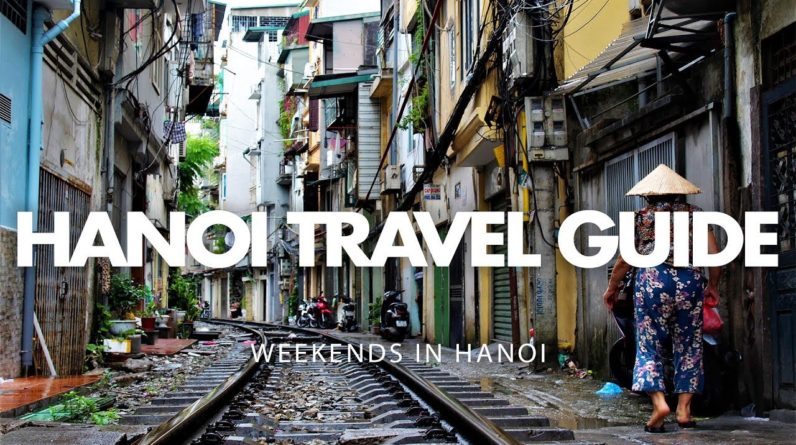 Hanoi Travel Guide - Weekends in Hanoi 1 Hanoi Travel Guide - Weekends in Hanoi