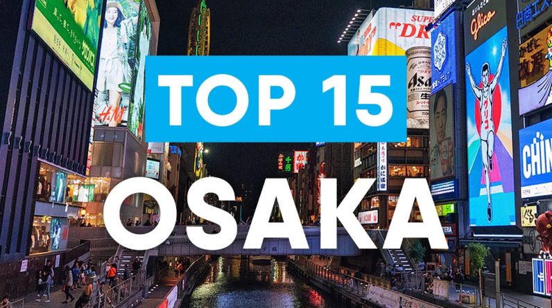 Top 15 things to do in Osaka Japan | Osaka Travel Guide 1 Top 15 things to do in Osaka Japan | Osaka Travel Guide