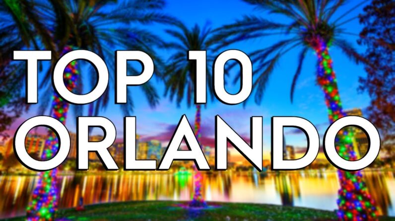 "Explore Orlando's Top 10 Must-Do Activities & Attractions" 1 Orlando Florida Travel