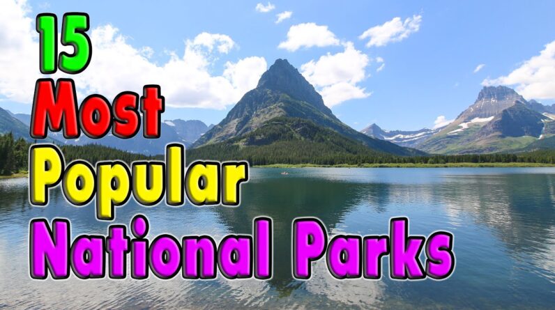 Discover the Top 15 Most Visited National Parks in the United States 1 15 Most Visited National Parks in The United States