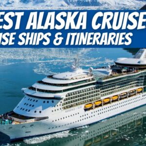 10 Best Alaska Cruises for 2022! Best New Cruise Ships and Itineraries for Alaskan Cruise!