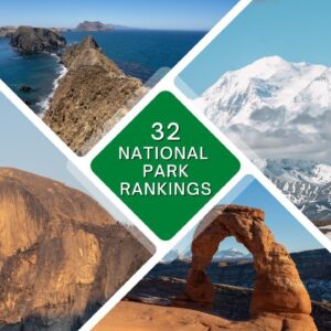 USA National Park Rankings: Rating the First 32 I Visited