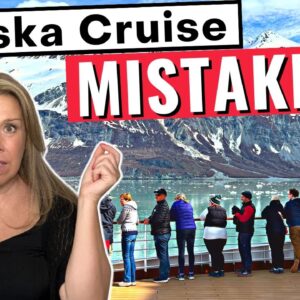13 Mistakes to Avoid on Your Alaska Cruise to Ensure a Perfect Trip