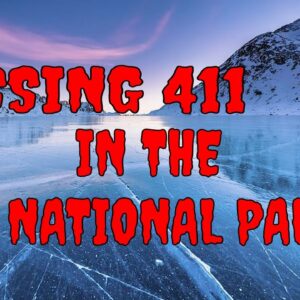 MISSING 411:  Before you go to the NATIONAL PARKS Watch This!